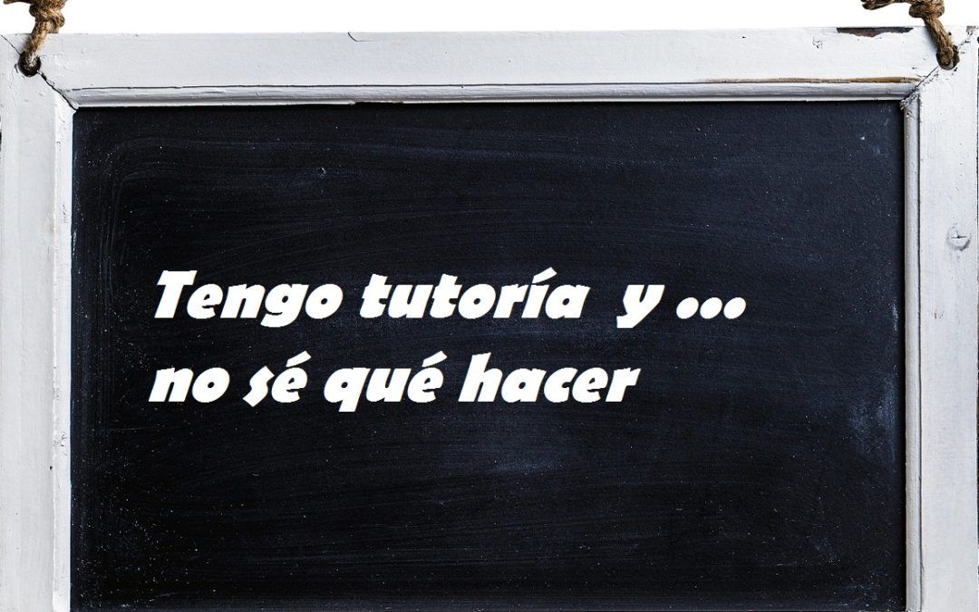 ¡Tutorías!, ¿qué hacer?